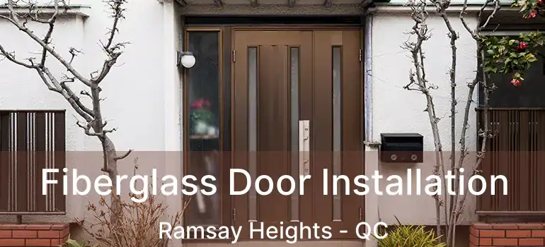  Fiberglass Door Installation Ramsay Heights - QC