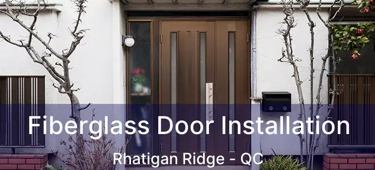 Fiberglass Door Installation Rhatigan Ridge - QC