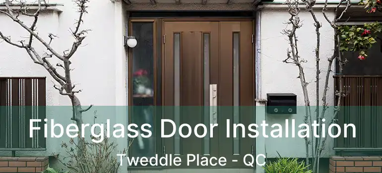  Fiberglass Door Installation Tweddle Place - QC