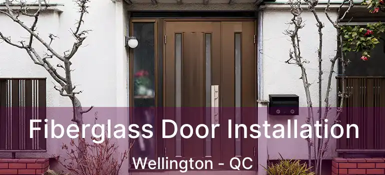  Fiberglass Door Installation Wellington - QC