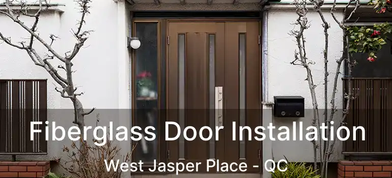  Fiberglass Door Installation West Jasper Place - QC