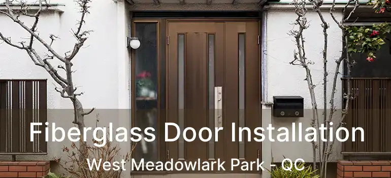  Fiberglass Door Installation West Meadowlark Park - QC