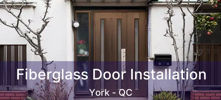  Fiberglass Door Installation York - QC