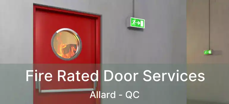  Fire Rated Door Services Allard - QC