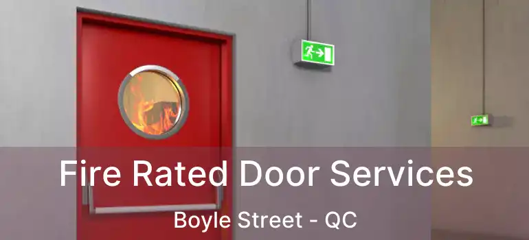  Fire Rated Door Services Boyle Street - QC