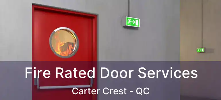  Fire Rated Door Services Carter Crest - QC