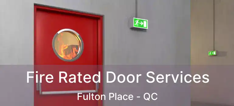  Fire Rated Door Services Fulton Place - QC