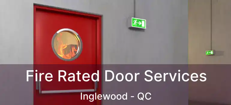  Fire Rated Door Services Inglewood - QC