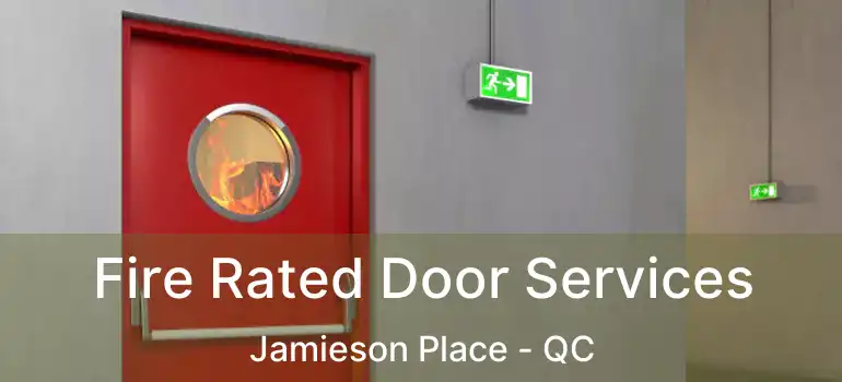  Fire Rated Door Services Jamieson Place - QC