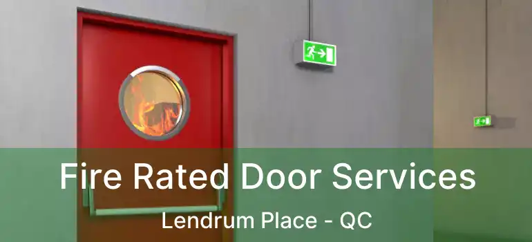  Fire Rated Door Services Lendrum Place - QC