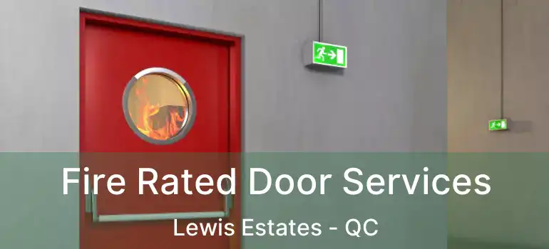  Fire Rated Door Services Lewis Estates - QC