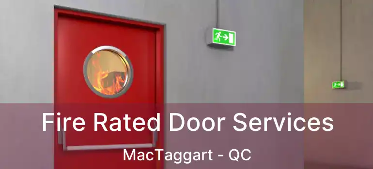  Fire Rated Door Services MacTaggart - QC