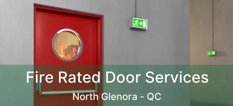  Fire Rated Door Services North Glenora - QC