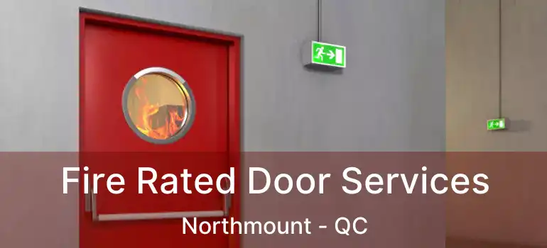  Fire Rated Door Services Northmount - QC
