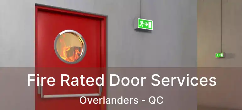  Fire Rated Door Services Overlanders - QC