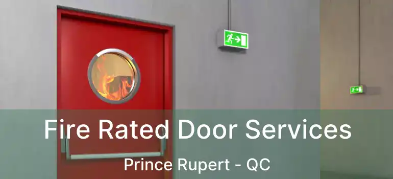  Fire Rated Door Services Prince Rupert - QC
