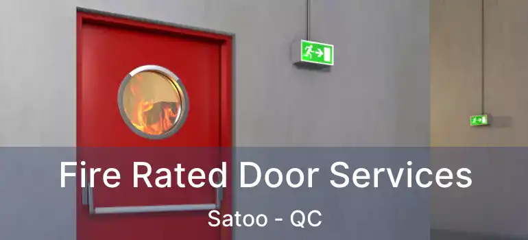  Fire Rated Door Services Satoo - QC