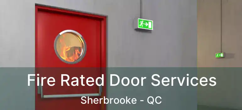  Fire Rated Door Services Sherbrooke - QC