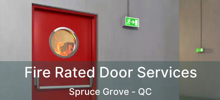  Fire Rated Door Services Spruce Grove - QC