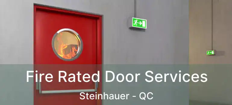  Fire Rated Door Services Steinhauer - QC