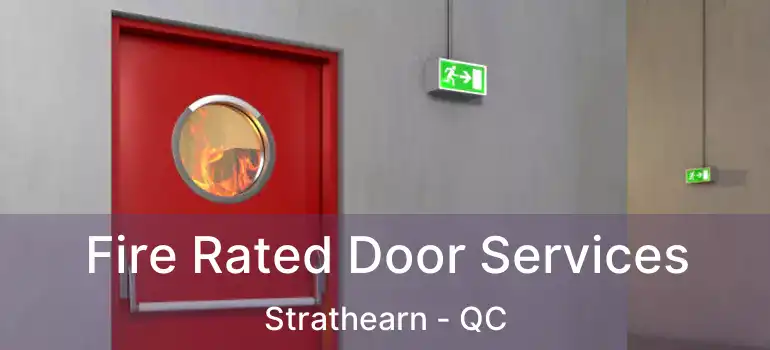  Fire Rated Door Services Strathearn - QC