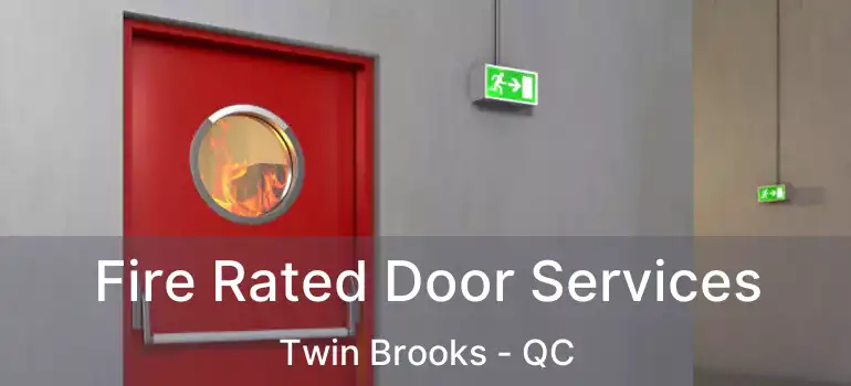  Fire Rated Door Services Twin Brooks - QC