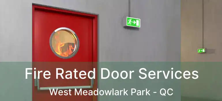  Fire Rated Door Services West Meadowlark Park - QC