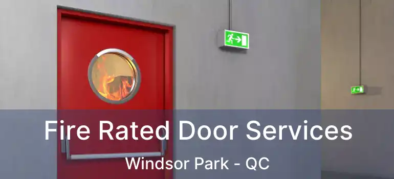  Fire Rated Door Services Windsor Park - QC