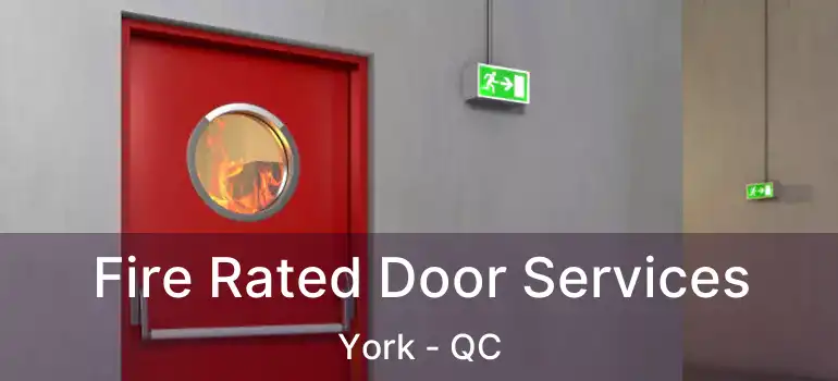  Fire Rated Door Services York - QC