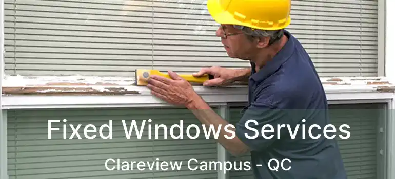  Fixed Windows Services Clareview Campus - QC