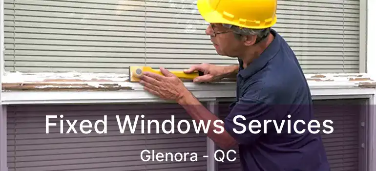  Fixed Windows Services Glenora - QC