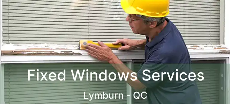 Fixed Windows Services Lymburn - QC