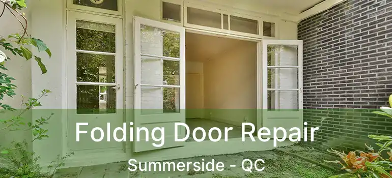  Folding Door Repair Summerside - QC