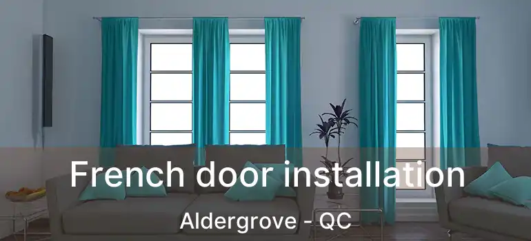 French door installation Aldergrove - QC