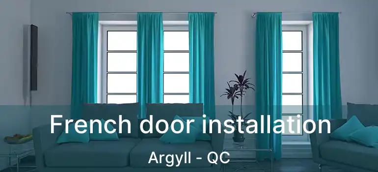  French door installation Argyll - QC