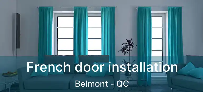  French door installation Belmont - QC