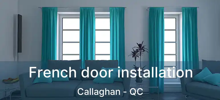  French door installation Callaghan - QC