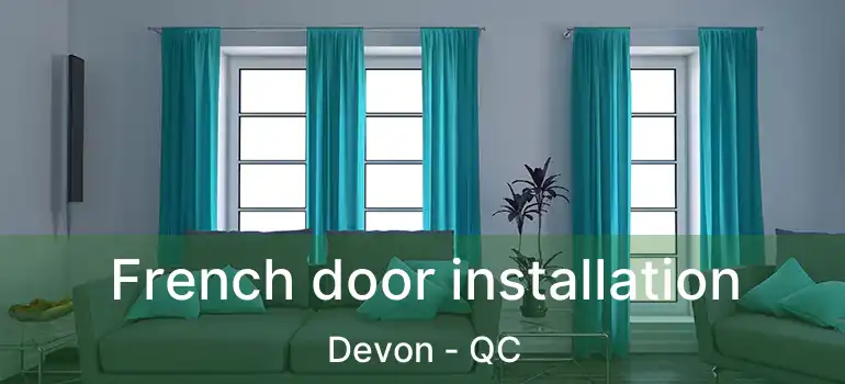  French door installation Devon - QC