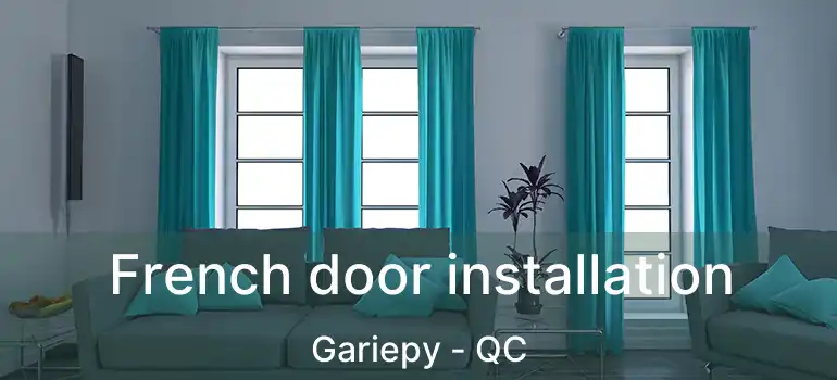  French door installation Gariepy - QC