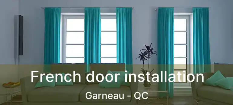  French door installation Garneau - QC