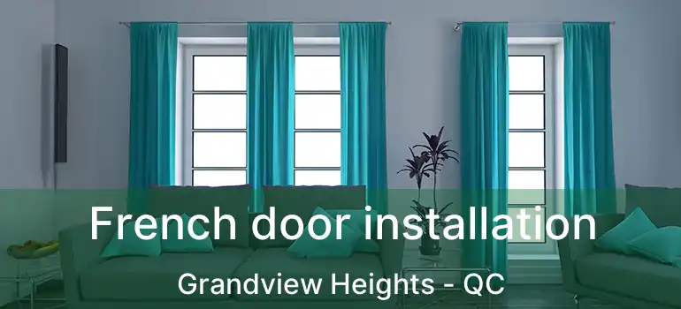  French door installation Grandview Heights - QC