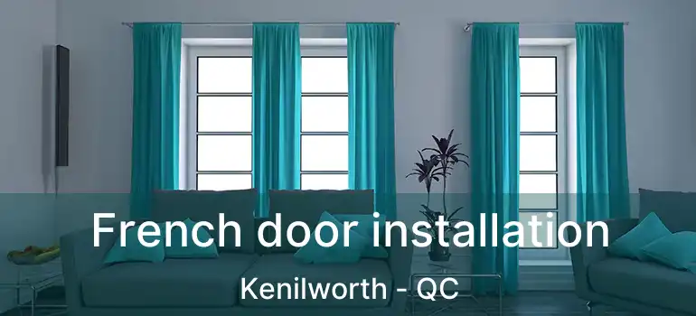  French door installation Kenilworth - QC