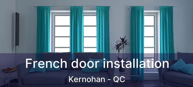  French door installation Kernohan - QC