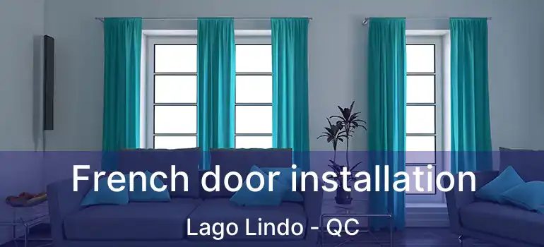 French door installation Lago Lindo - QC