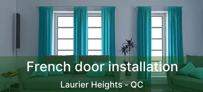  French door installation Laurier Heights - QC