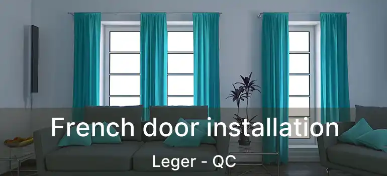  French door installation Leger - QC