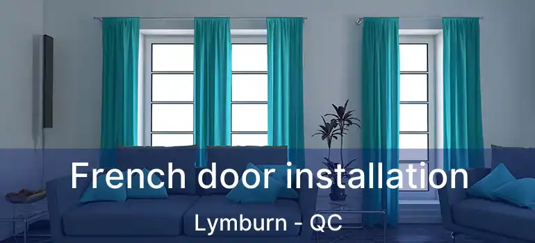  French door installation Lymburn - QC