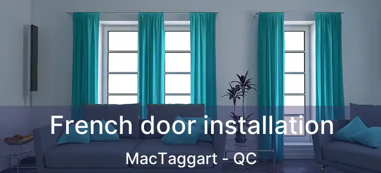  French door installation MacTaggart - QC