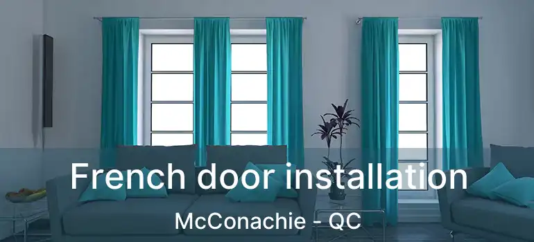  French door installation McConachie - QC