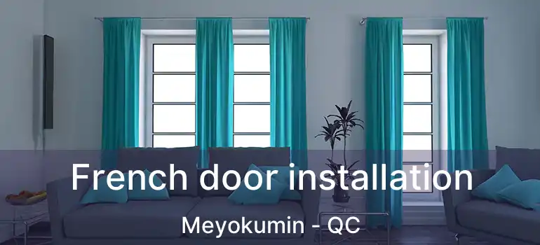 French door installation Meyokumin - QC